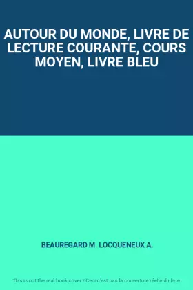 Couverture du produit · AUTOUR DU MONDE, LIVRE DE LECTURE COURANTE, COURS MOYEN, LIVRE BLEU