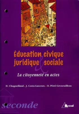 Couverture du produit · Education civique, juridique et sociale 2nde. La citoyenneté en actes