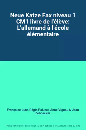 Couverture du produit · Neue Katze Fax niveau 1 CM1 livre de l'élève: L'allemand à l'école élémentaire