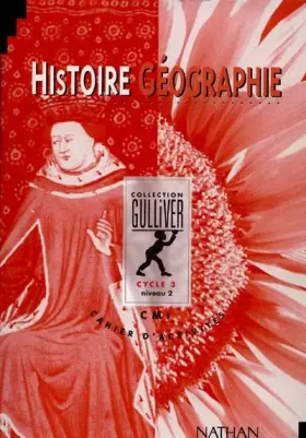 Couverture du produit · Gulliver histoire, géographie, CM1. Cahier d'activités, élève