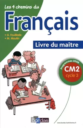 Couverture du produit · Les 4 chemins du français CM2 * Programmes 2008 * Livre du maître