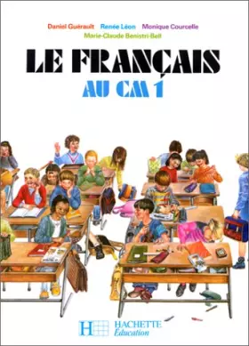 Couverture du produit · Le français au CM1 (édition 1986). Livre de l'élève