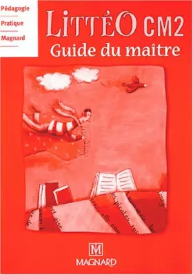 Couverture du produit · Littéo CM2 : Guide du maître