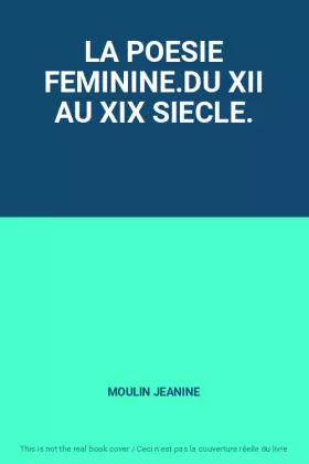 Couverture du produit · LA POESIE FEMININE.DU XII AU XIX SIECLE.