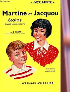 Couverture du produit · MARTINE ET JACQUOU - LECTURE - COURS ELEMENTAIRE - 2e ANNEE - CLASSES DE 9e / COLLECTION "POUR SAVOIR".