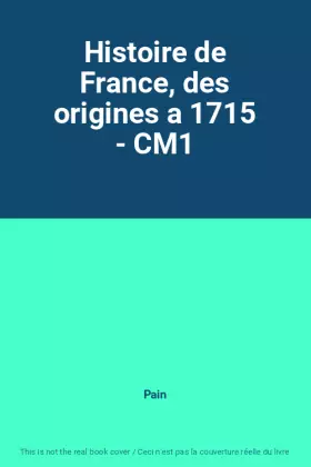 Couverture du produit · Histoire de France, des origines a 1715 - CM1