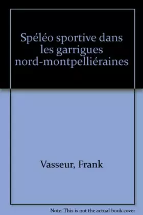 Couverture du produit · Spéléo sportive dans les garrigues nord-montpelliéraines