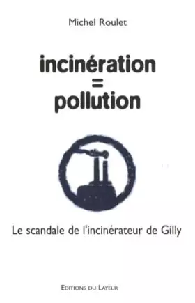 Couverture du produit · Incinération pollution: Le scandale de l'incinérateur de Gilly