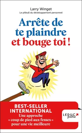 Couverture du produit · Arrête de te plaindre et bouge-toi !: Une approche « coup de pied aux fesses » pour une vie meilleure