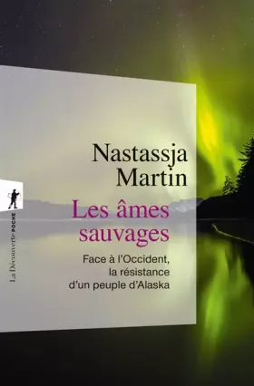 Couverture du produit · Les âmes sauvages: Face à l'Occident, la résistance d'un peuple d'Alaska