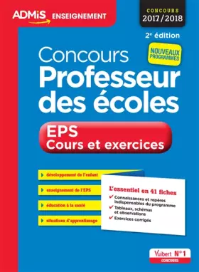 Couverture du produit · Concours Professeur des écoles - EPS - Cours et exercices - L'essentiel en 41 fiches - Concours 2017-2018 - Nouveaux programmes