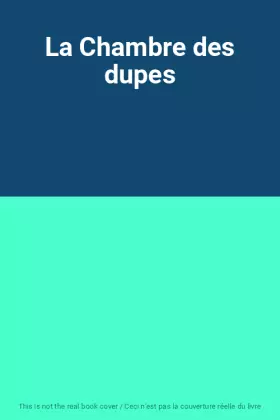 Couverture du produit · La Chambre des dupes