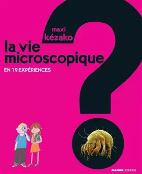 Couverture du produit · La vie microscopique