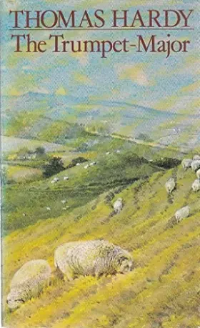 Couverture du produit · Trumpet Major (The new Wessex Thomas Hardy)
