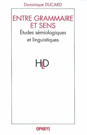 Couverture du produit · Entre grammaire et sens - études sémiologiques et linguistiques