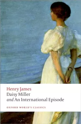Couverture du produit · Daisy Miller and An International Episode (Oxford World's Classics)