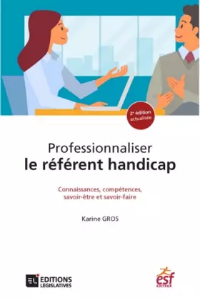 Couverture du produit · Professionnaliser le référent handicap. Connaissances, compétences, savoir-être et savoir-faire - Connaissances, compétences, s