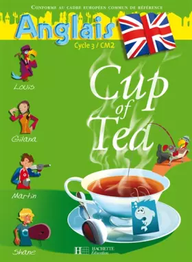 Couverture du produit · Anglais CM2 Cup of Tea : Livre de l'élève