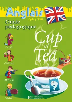 Couverture du produit · Cup of Tea Anglais CM2 - Guide pédagogique et flashcards - Ed.2008