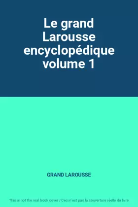Couverture du produit · Le grand Larousse encyclopédique volume 1
