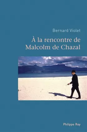 Couverture du produit · A la rencontre de Malcolm de Chazal