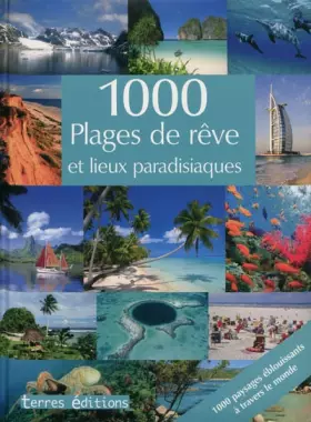 Couverture du produit · 1000 Plages de Reve et Lieux Paradisiaques
