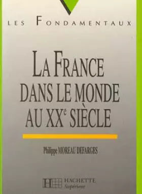 Couverture du produit · La France dans le monde au XXe siècle