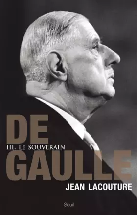 Couverture du produit · De Gaulle, tome 3: Le souverain (1959-1970), tome 3
