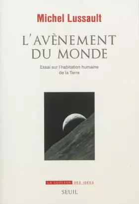 Couverture du produit · L'Avènement du Monde. Essai sur l'habitation humaine de la Terre