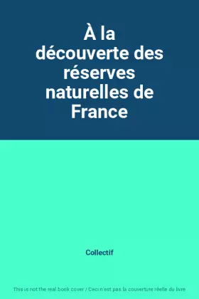 Couverture du produit · À la découverte des réserves naturelles de France