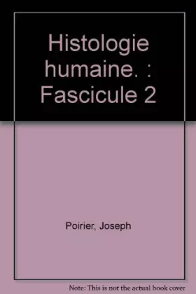 Couverture du produit · Histologie humaine. Fascicule 2 tissus musculaires tissu nerveux sang