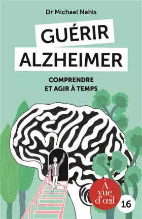 Couverture du produit · Guérir Alzheimer: Comprendre et agir à temps
