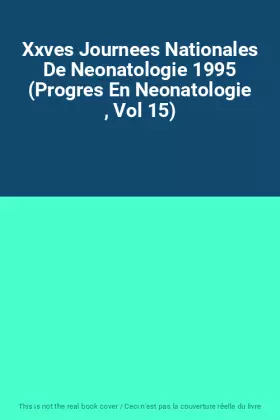 Couverture du produit · Xxves Journees Nationales De Neonatologie 1995 (Progres En Neonatologie , Vol 15)