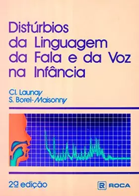 Couverture du produit · Les troubles du langage, de la parole et de la voix chez l'enfant