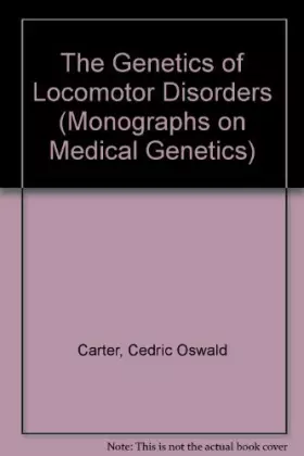 Couverture du produit · The Genetics of Locomotor Disorders (Monographs on Medical Genetics)