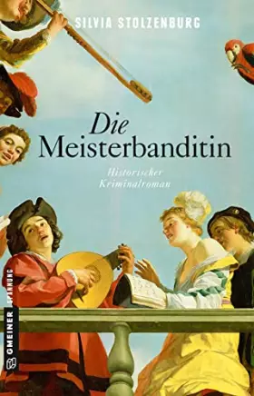 Couverture du produit · Die Meisterbanditin: Historischer Kriminalroman (Historische Romane im GMEINER-Verlag)