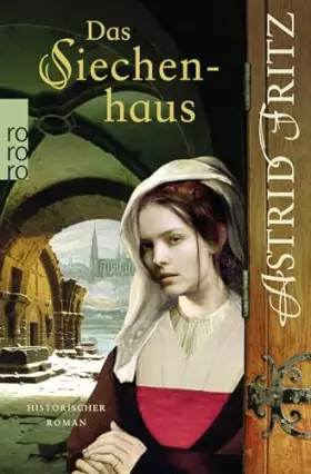 Couverture du produit · Das Siechenhaus: Historischer Kriminalroman