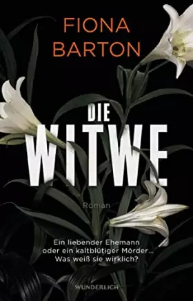 Couverture du produit · Die Witwe: Ein liebender Ehemann oder ein kaltblütiger Mörder ... Was weiß sie wirklich?