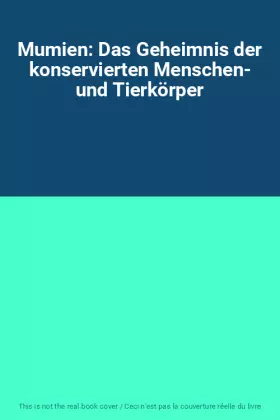 Couverture du produit · Mumien: Das Geheimnis der konservierten Menschen- und Tierkörper