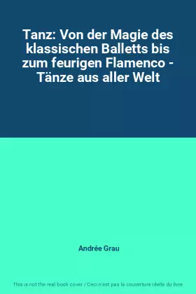 Couverture du produit · Tanz: Von der Magie des klassischen Balletts bis zum feurigen Flamenco - Tänze aus aller Welt