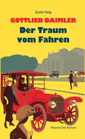 Couverture du produit · Gottlieb Daimler - Der Traum vom Fahren: Historischer Roman