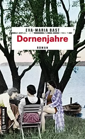 Couverture du produit · Dornenjahre: Dritter Teil der Jahrhundert-Saga (Zeitgeschichtliche Kriminalromane im GMEINER-Verlag)