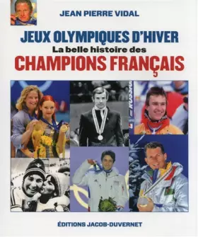 Couverture du produit · Jeux Olympiques d'Hiver : La belle histoire des champions Français