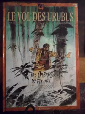 Couverture du produit · Le vol des urubus, Tome 1 : Les ombres du fleuve