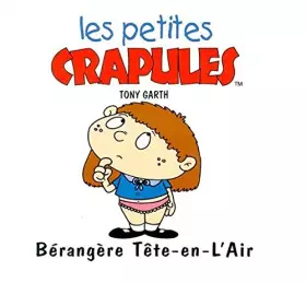 Couverture du produit · Bérangère Tête-en-l'Air : Les Petites Crapules