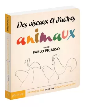 Couverture du produit · DES OISEAUX ET D'AUTRES ANIMAUX : AVEC PABLO PICASSO