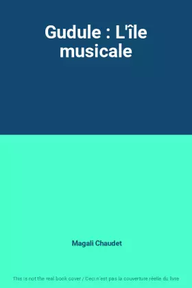 Couverture du produit · Gudule : L'île musicale