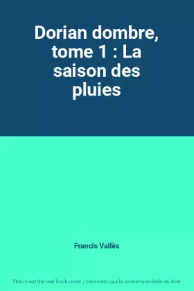 Couverture du produit · Dorian dombre, tome 1 : La saison des pluies