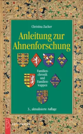 Couverture du produit · Anleitung zur Ahnenforschung: Familienchronik und Familienwappen