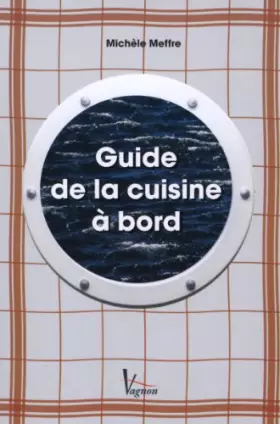Couverture du produit · Guide de la cuisine à bord : Et vogue la cambuse